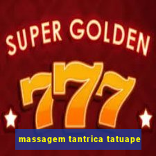 massagem tantrica tatuape